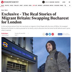 Exclusive - The Real Stories of Migrant Britain: Swapping Bucharest for London