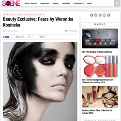 Beauty Exclusive: Fears by Weronika Kosinska