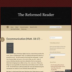Excommunication (Matt. 18:17) « The Reformed Reader