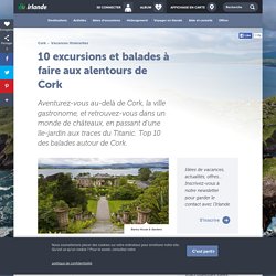Cork : 10 excursions aux alentours