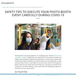 Safety Tips To Execute Your Photo Booth Event Carefully During Covid-19