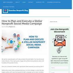 How to Plan And Execute A Stellar Nonprofit Social Media Campaign