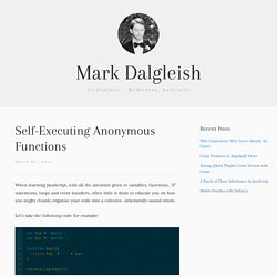 Self-Executing Anonymous Functions - Mark Dalgleish