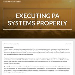 Executing PA Systems properly – Innovation Wireless