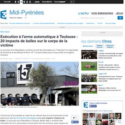 Toulouse : 20 impacts de balles