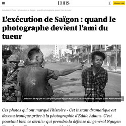 L'exécution de Saïgon : quand le photographe devient l'ami du tueur