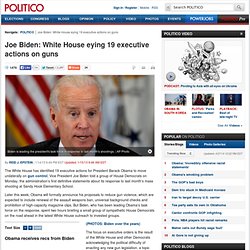 Joe Biden on guns: White House eying 19 executive actions