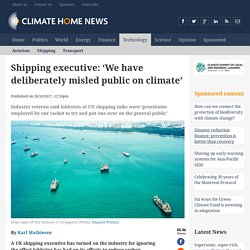 Shipping executive: 'We have deliberately misled public on climate'