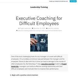 Executive Coaching for Difficult Employees – Leadership Training
