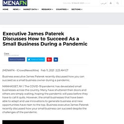 Executive James Paterek Discusses How to Succeed As a Small Business During a Pandemic