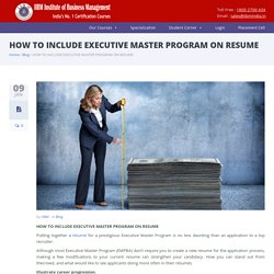HOW TO INCLUDE EXECUTIVE MASTER PROGRAM ON RESUME - IIBM Institute of Business Management