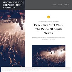 Executive Surf Club: The Pride Of South Texas – MOONSCAPE H2O