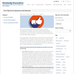 Kennedy Executive Search & Outplacement Five Tips For An Awesome Job Interview - Career Advice