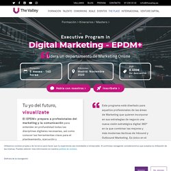 Executive Program Digital Marketing (EPDM+) - The Valley Madrid