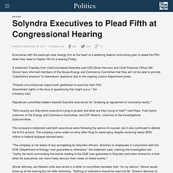 Solyndra Executives To Plead Fifth At Congressional Hearing