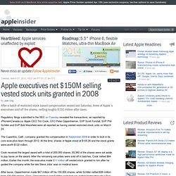 Apple executives net $150M selling vested stock units granted in 2008