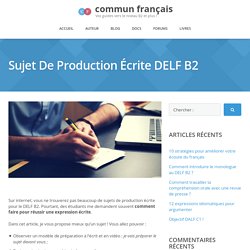 Un exemple de sujet de production écrite DELF B2