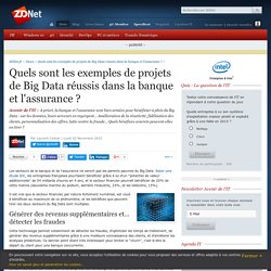 Quels sont les exemples de projets de Big Data réussis dans la banque et l'assurance ? - ZDNet