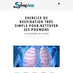 Exercice de respiration très simple pour nettoyer ses poumons