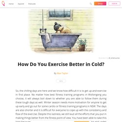 How Do You Exercise Better in Cold?