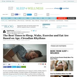 The Best Times to Sleep, Wake, Exercise and Eat Are Based on Age, Circadian Rhythms 