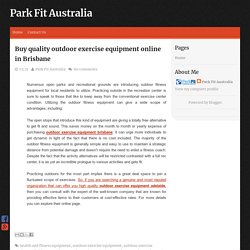 Buy quality outdoor exercise equipment online in Brisbane ~ Park Fit Australia