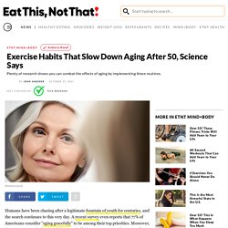 Exercise Habits That Slow Down Aging After 50, Science Says — Eat This Not That