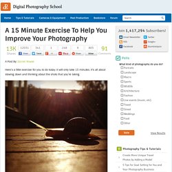 A 15 Minute Exercise To Help You Improve Your Photography in 2012