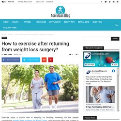 How to exercise after returning from weight loss surgery? - The Secret of Health