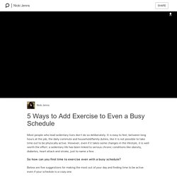 5 Ways to Add Exercise to Even a Busy Schedule: Nicki Jenns