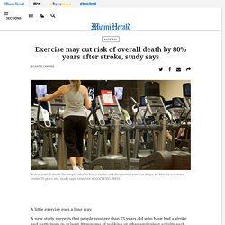 Exercise for stroke survivors may cut risk of death by 80%