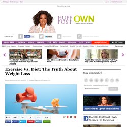 Exercise Vs. Diet: The Truth About Weight Loss