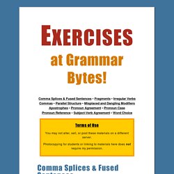 comma splices, fragments Exercises at Grammar Bytes!