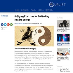 6 Qigong Exercises for Cultivating Healing Energy