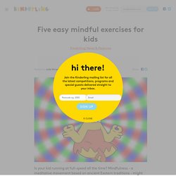 Five easy mindful exercises for kids — Kinderling Kids Radio — music for children and families