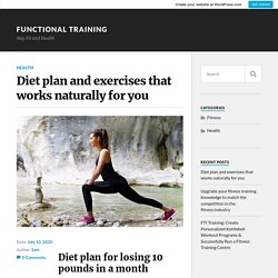 Diet plan and exercises that works naturally for you – Functional Training