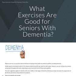 Exercises Are Good for Seniors With Dementia