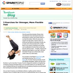 5 Exercises for Stronger, More Flexible Feet