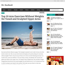 Top 10 Arm Exercises Without Weights for Toned and Sculpted Upper Arms
