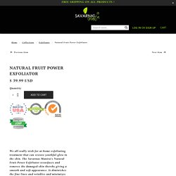 Natural Fruit Power Exfoliator Online - Savarnas Mantra