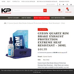 Gyeon Quartz Rim Brake Exhaust Protection Extreme Heat Resistant - 30m – KP Car Care