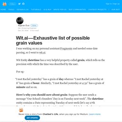 Wit.ai — Exhaustive list of possible grain values – Chatbot’s Life