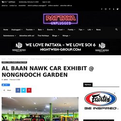 Al Baan Nawk Car Exhibit @ Nongnooch Garden - Pattaya Unplugged