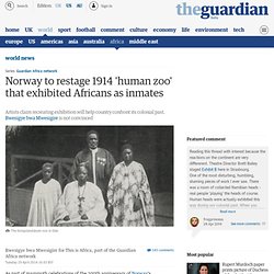 Norway to restage 1914 'human zoo' that exhibited Africans as inmates