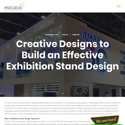 Creative Designs to Build an Effective Exhibition Stand Design - Nucleus Exhibitions
