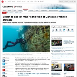 Britain to get 1st major exhibition of Canada's Franklin artifacts