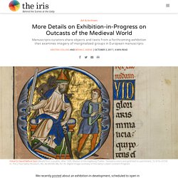 More Details on Exhibition-in-Progress on Outcasts of the Medieval World