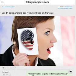 Les 14 sons anglais qui n'existent pas en français · Prononciation anglaise