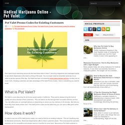 Pot Valet Promo Codes for Existing Customers ~ Medical Marijuana Online - Pot Valet