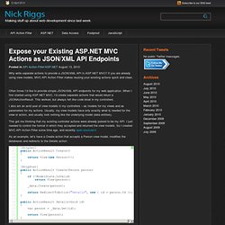 Expose your Existing ASP.NET MVC Actions as JSON/XML API Endpoints - Nick Riggs, Web Developer